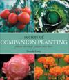 Secrets of Companion Planting: Plants That Help, Plants That Hurt